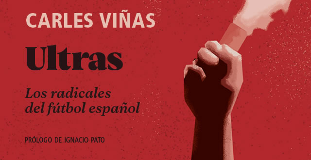 Carles Viñas presenta 'Ultras. Los radicales del fútbol español'